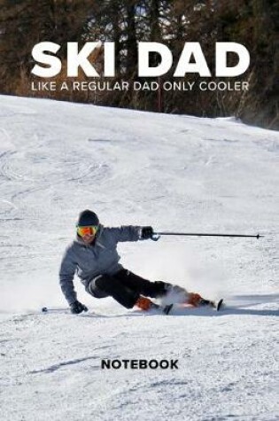 Cover of Ski Dad Like A Regular Dad Only Cooler