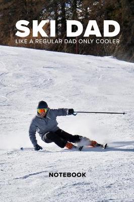 Book cover for Ski Dad Like A Regular Dad Only Cooler