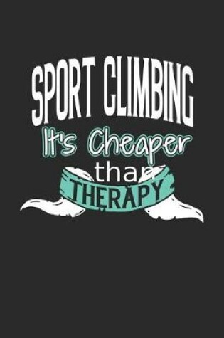 Cover of Sport Climbing It's Cheaper Than Therapy