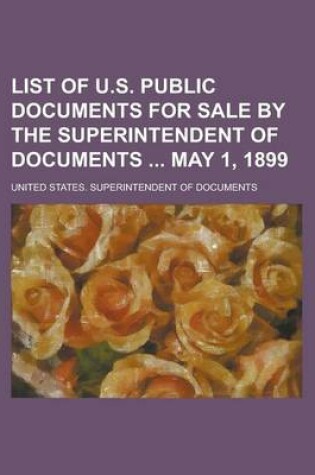 Cover of List of U.S. Public Documents for Sale by the Superintendent of Documents May 1, 1899