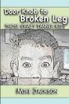 Book cover for Door Knob to Broken Leg