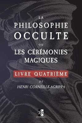 Book cover for La Philosophie Occulte Ou Les Ceremonies Magiques de Henri Corneille-Agrippa