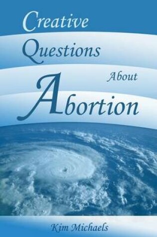 Cover of Creative Questions about Abortion