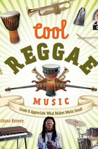 Cover of Cool Reggae Music: : Create & Appreciate What Makes Music Great!