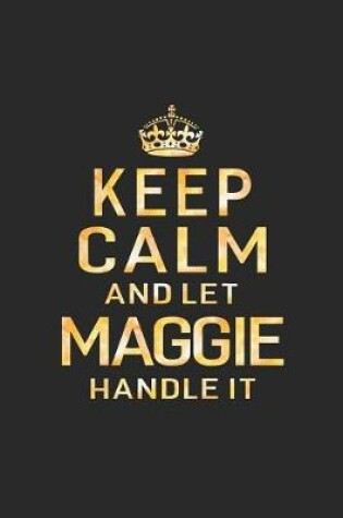 Cover of Keep Calm and Let Maggie Handle It