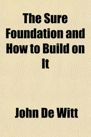 Cover of The Sure Foundation and How to Build on It