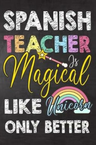 Cover of Spanish Teacher Is Magical Like Unicorn Only Better