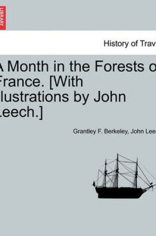 Cover of A Month in the Forests of France. [With Illustrations by John Leech.]