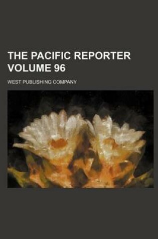 Cover of The Pacific Reporter Volume 96