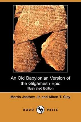 Cover of An Old Babylonian Version of the Gilgamesh Epic(Dodo Press)