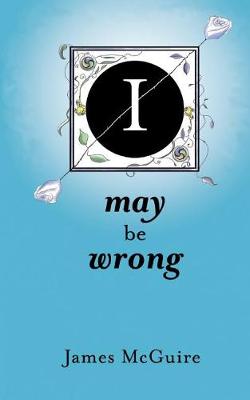 Book cover for I May Be Wrong