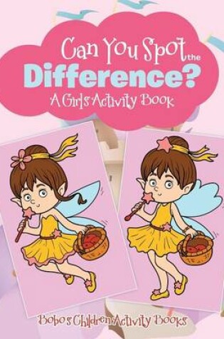 Cover of Can You Spot the Difference? a Girl's Activity Book