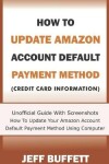 Book cover for How To Update Amazon Account Default Payment Method (Credit Card Information)