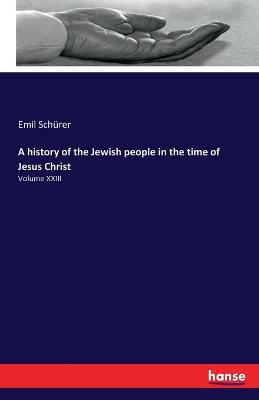 Book cover for A history of the Jewish people in the time of Jesus Christ