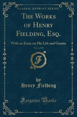 Book cover for The Works of Henry Fielding, Esq., Vol. 4 of 10
