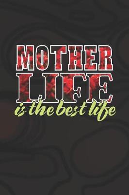 Book cover for Mother Life Is The Best Life