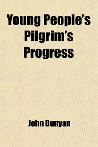 Cover of Young People's Pilgrim's Progress; With Exposition