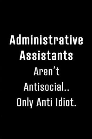 Cover of Administrative Assistants are Not Antisocial