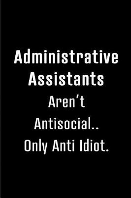 Book cover for Administrative Assistants are Not Antisocial