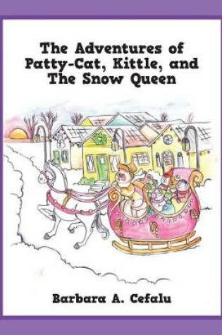 Cover of The Adventures of Patty-Cat, Kittle, and The Snow Queen