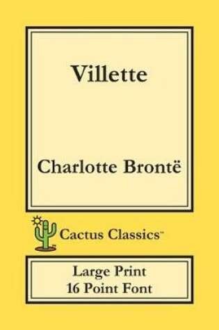 Cover of Villette (Cactus Classics Large Print)