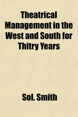 Book cover for Theatrical Management in the West and South for Thitry Years