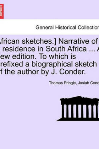 Cover of African Sketches.] Narrative of a Residence in South Africa ... a New Edition. to Which Is Prefixed a Biographical Sketch of the Author by J. Conder.