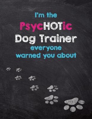 Book cover for I'm the PsycHOTic Dog Trainer everyone warned you about