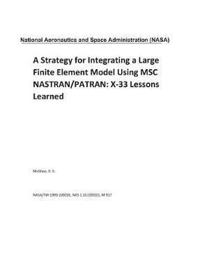 Book cover for A Strategy for Integrating a Large Finite Element Model Using Msc Nastran/Patran