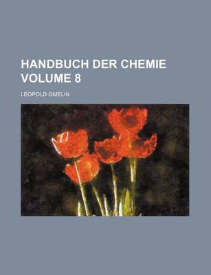 Book cover for Handbuch Der Chemie Volume 8