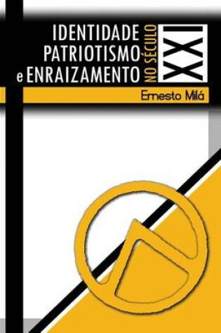 Cover of Identidade, Patriotismo e Enraizamento no Sec. XXI