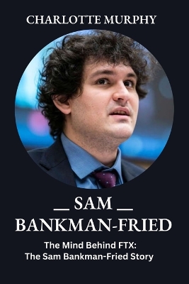 Book cover for Sam Bankman-Fried