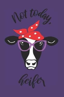 Book cover for Not Today Heifer