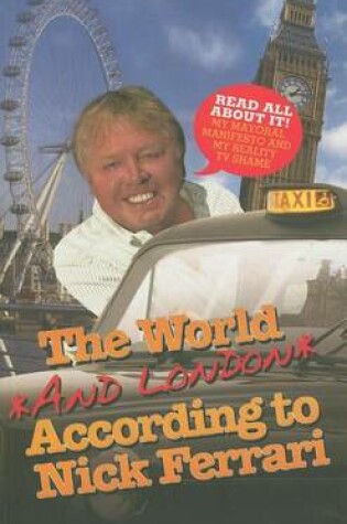 Cover of The World and London According to Nick Ferrari