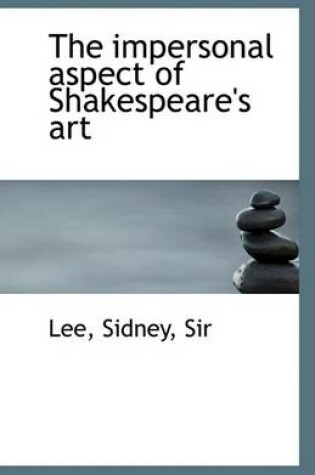 Cover of The Impersonal Aspect of Shakespeare's Art