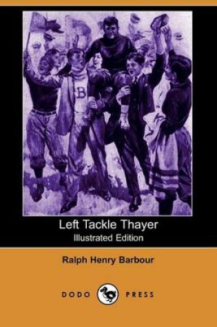 Cover of Left Tackle Thayer(Dodo Press)