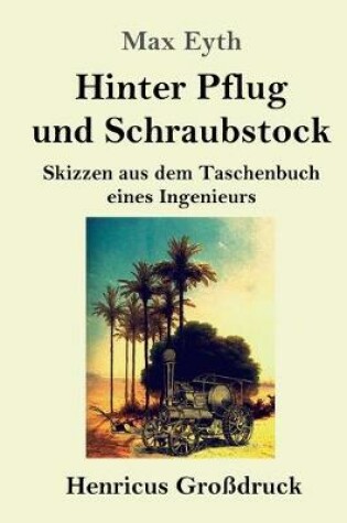 Cover of Hinter Pflug und Schraubstock (Grossdruck)