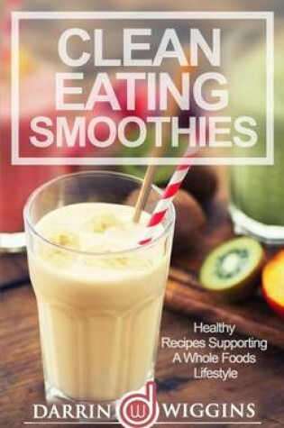 Cover of Clean Eating Smoothies