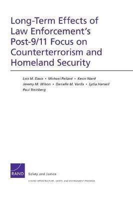 Book cover for Long-Term Effects of Law Enforcement1s Post-9/11 Focus on Counterterrorism and Homeland Security