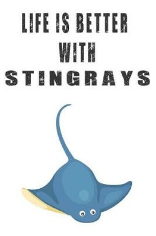 Cover of Life Is Better With Stringrays