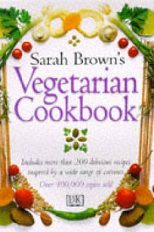 Cover of Sarah Brown Vegetarian Cook Book