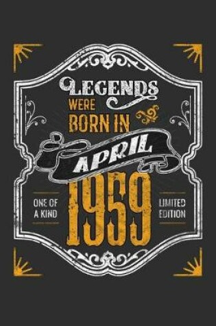 Cover of Legends Were Born in April 1959 One Of A Kind Limited Edition