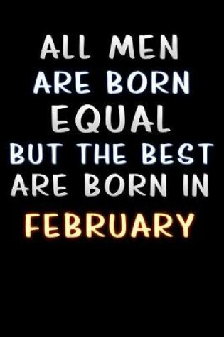 Cover of all men are born equal but the best are born in February