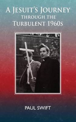 Book cover for A Jesuit's Journey through the Turbulent 1960s