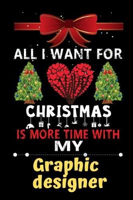 Book cover for All I want for Christmas is more time with my Graphic designer