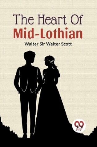 Cover of The Heart of Mid-Lothian