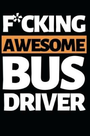 Cover of F*cking Awesome Bus Driver