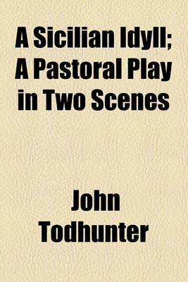 Book cover for A Sicilian Idyll; A Pastoral Play in Two Scenes