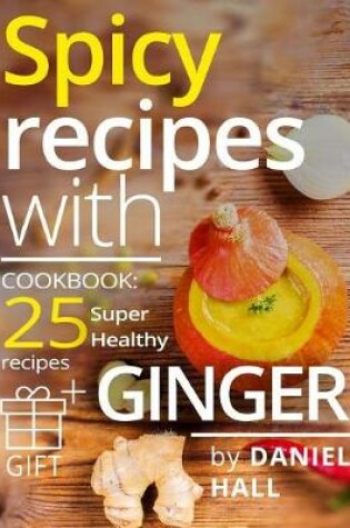 Cover of Spicy recipes with ginger. Cookbook