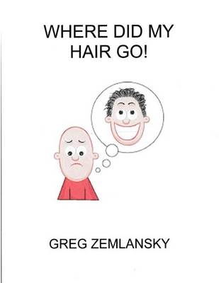 Book cover for Where Did My Hair Go!